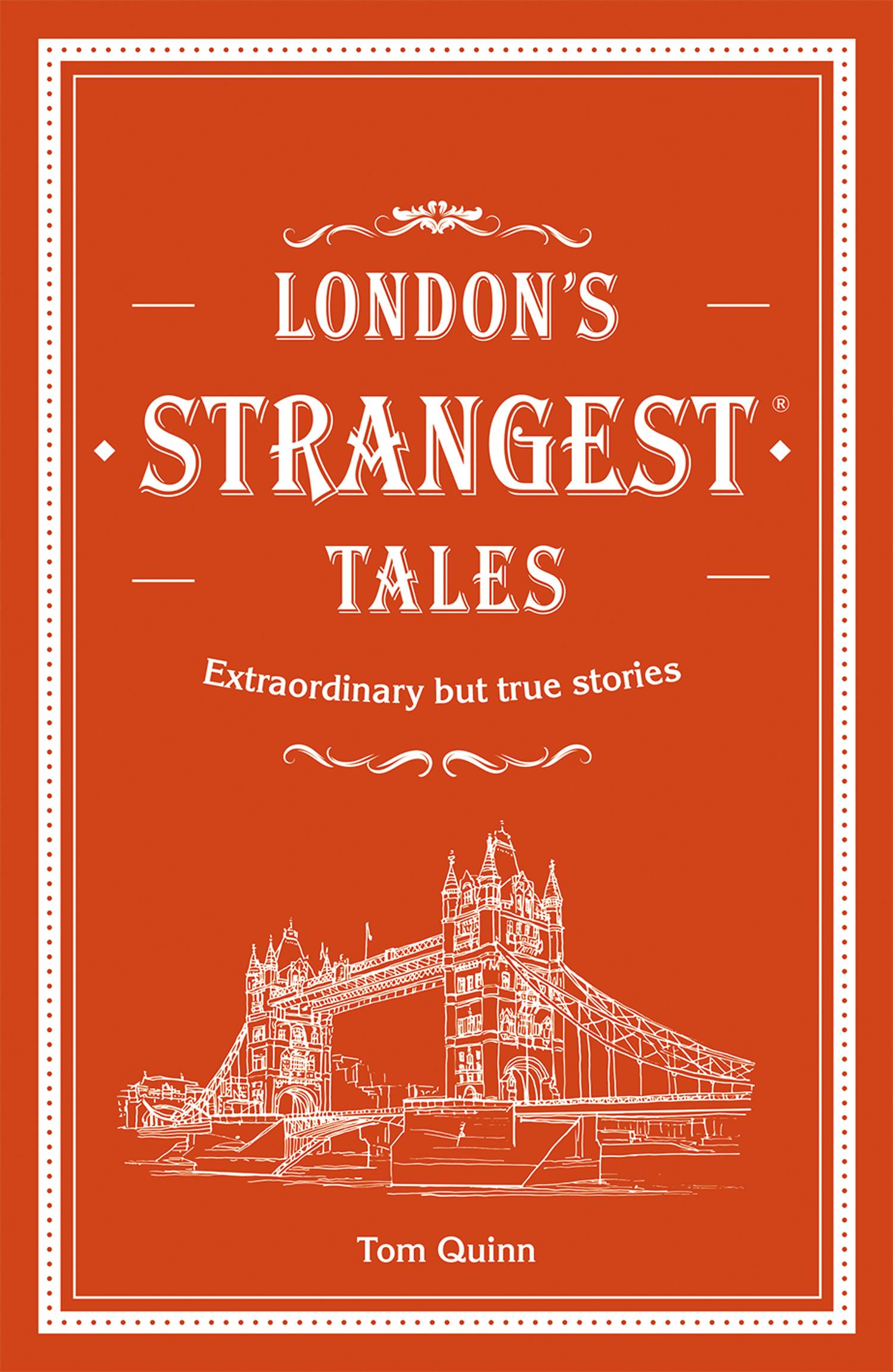 Cover: 9781911622024 | London's Strangest Tales | Tom Quinn | Buch | Gebunden | Englisch