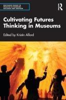 Cover: 9781032726717 | Cultivating Futures Thinking in Museums | Kristin Alford | Taschenbuch