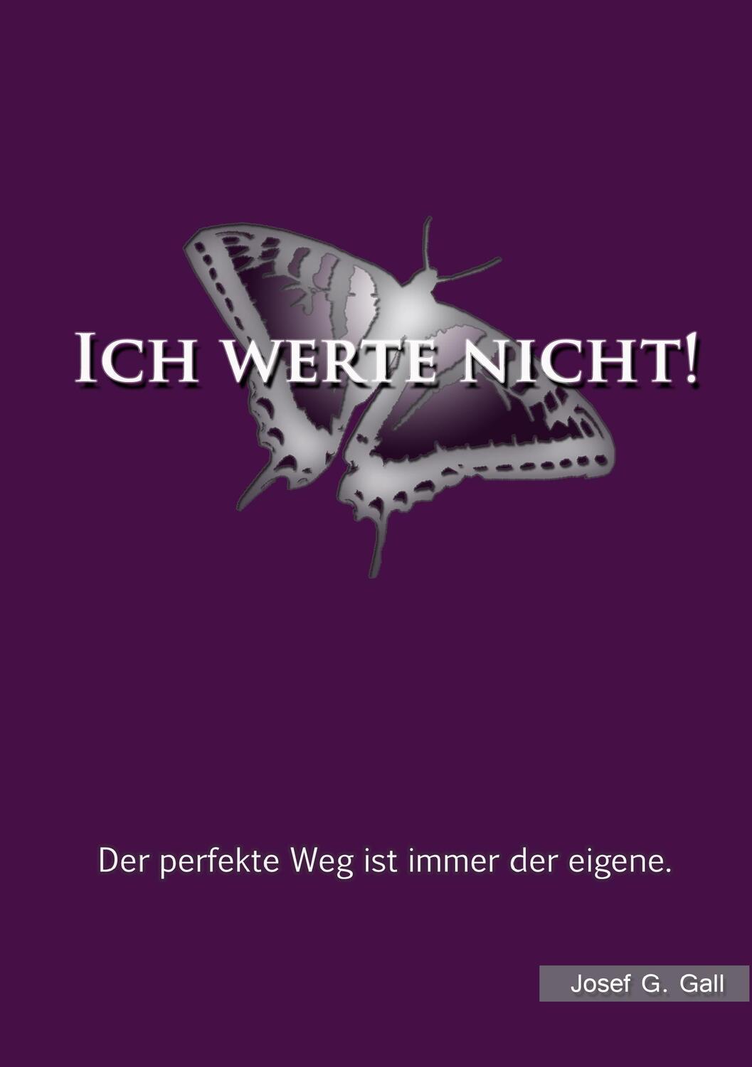 Cover: 9783735793164 | Ich werte nicht! | Der perfekte Weg ist immer der eigene. | Gall