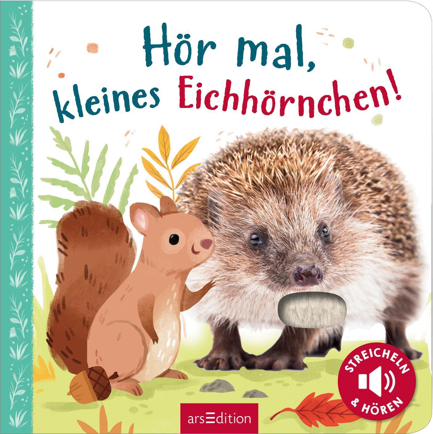 Bild: 9783845848198 | Hör mal, kleines Eichhörnchen! | Streicheln und hören | Buch | 12 S.