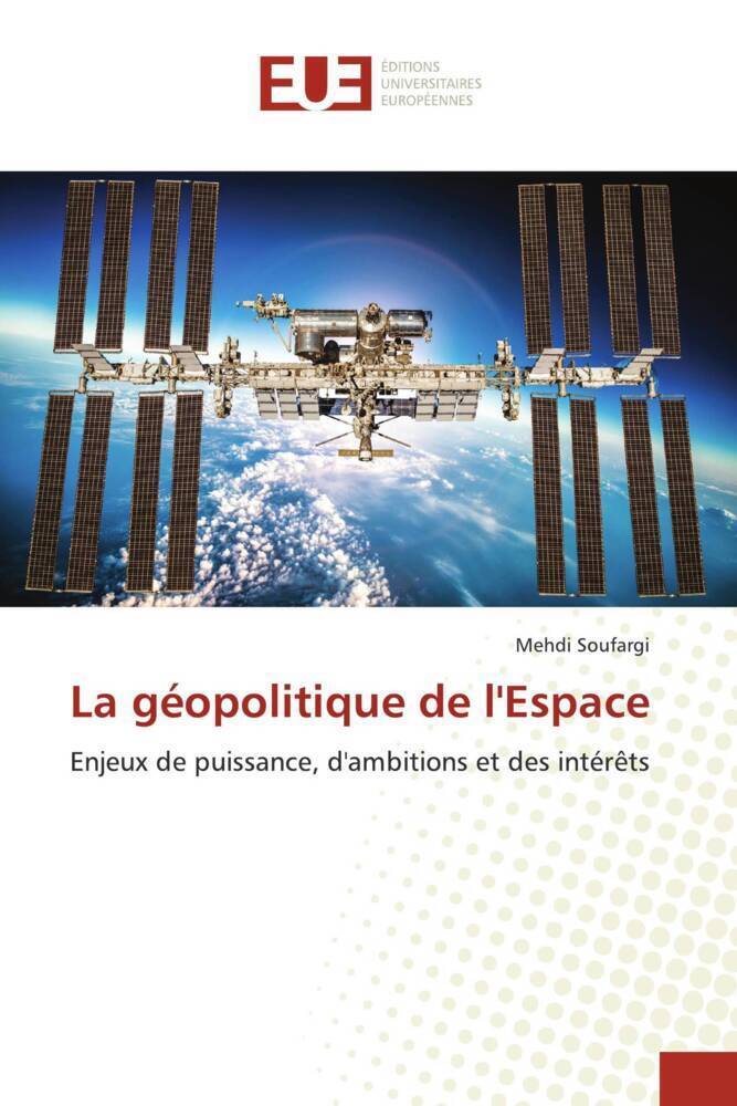 Cover: 9783841777430 | La géopolitique de l'Espace | Mehdi Soufargi | Taschenbuch | Paperback