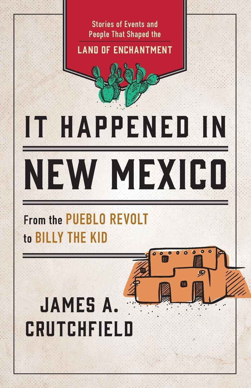 Cover: 9781493070404 | It Happened in New Mexico | James A. Crutchfield | Taschenbuch | 2023