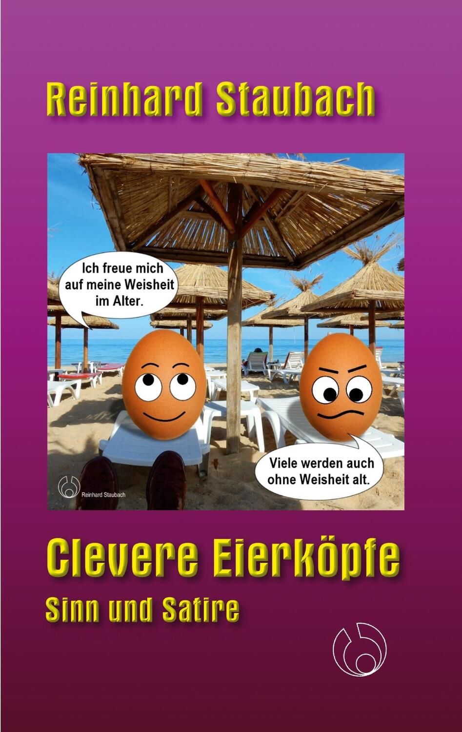 Cover: 9783758307935 | Clevere Eierköpfe | Sinn und Satire | Reinhard Staubach | Taschenbuch