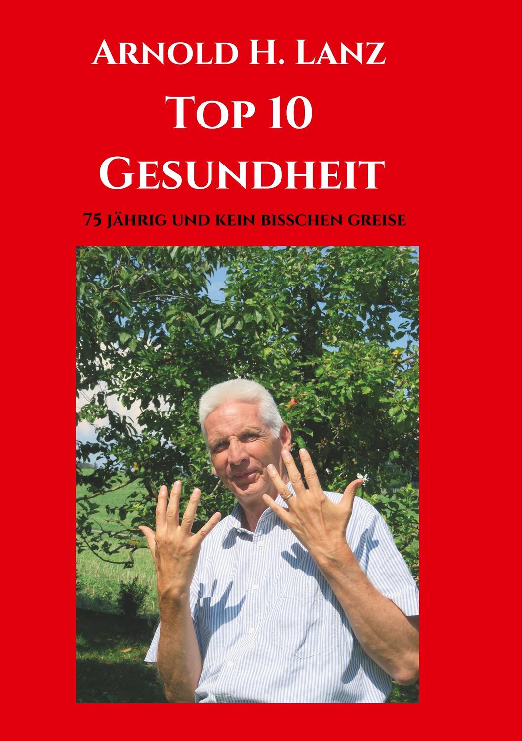 Cover: 9783746965468 | Top 10 Gesundheit | 75 jährig und kein bisschen greise | Lanz | Buch