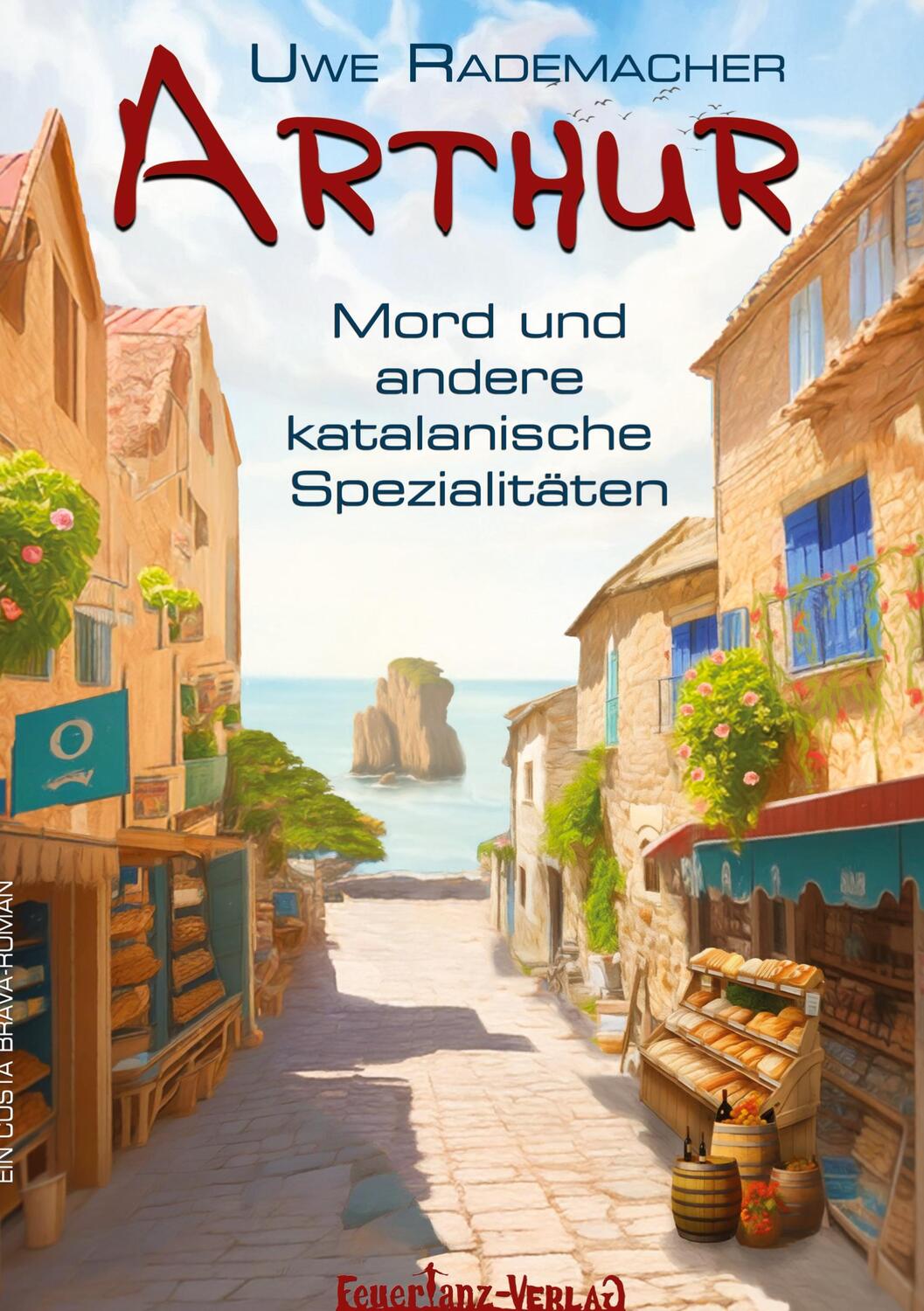 Cover: 9783384030764 | ARTHUR ¿ Mord und andere katalanische Spezialitäten | Uwe Rademacher