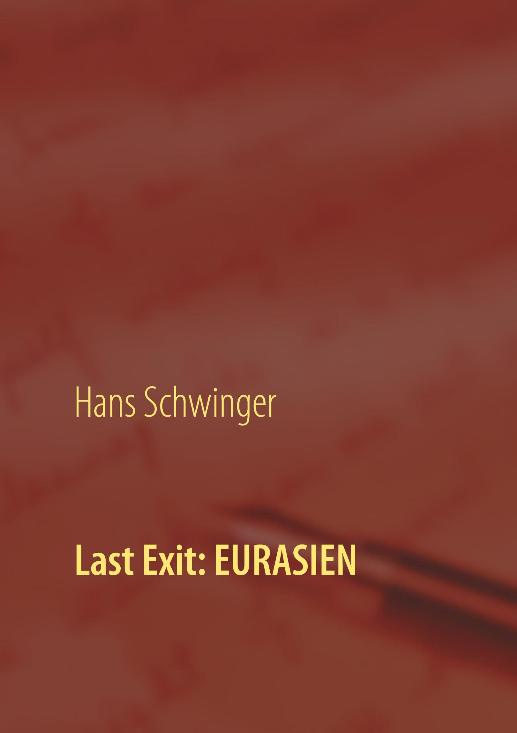 Cover: 9783751999359 | Last Exit: Eurasien | Hans Schwinger | Buch | 140 S. | Deutsch | 2020