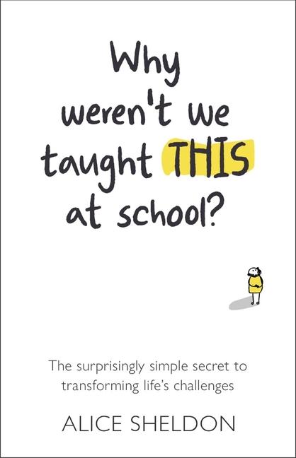 Cover: 9781788602952 | Why Weren't We Taught This at School? | Alice Sheldon | Taschenbuch