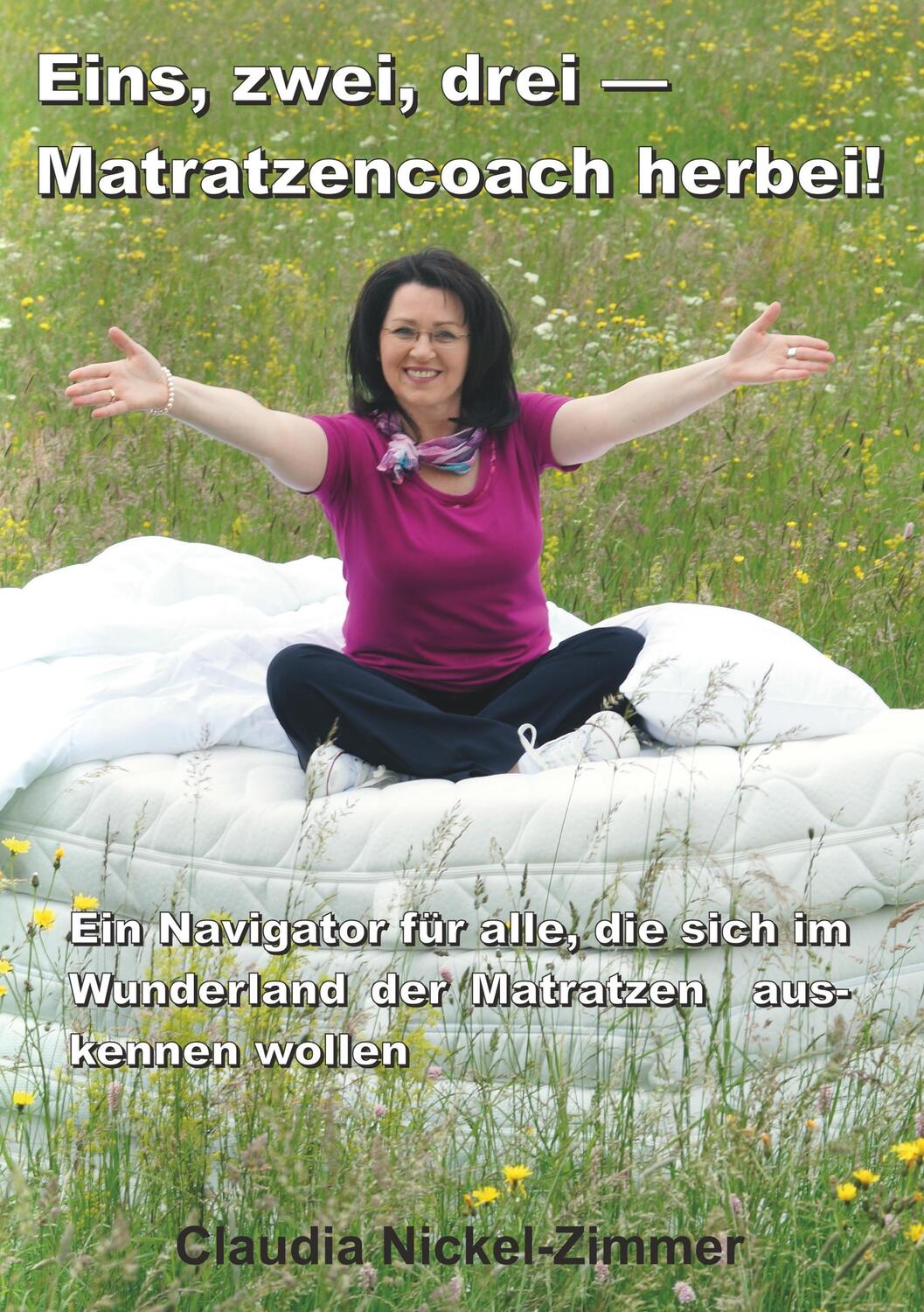 Cover: 9783748215226 | Eins, zwei, drei - Matratzencoach herbei | Claudia Nickel-Zimmer