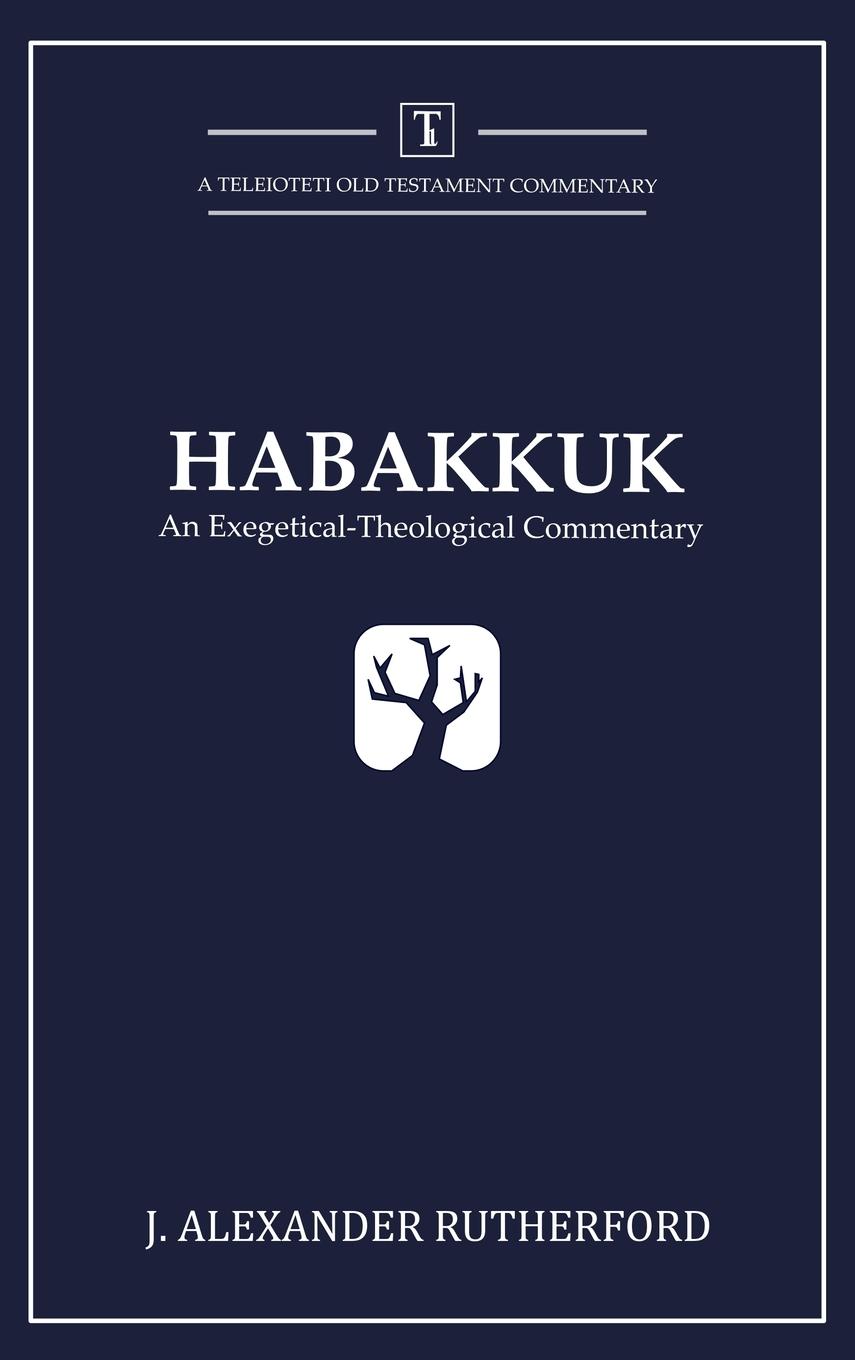 Cover: 9781989560013 | Habakkuk | An Exegetical-Theological Commentary | Rutherford | Buch