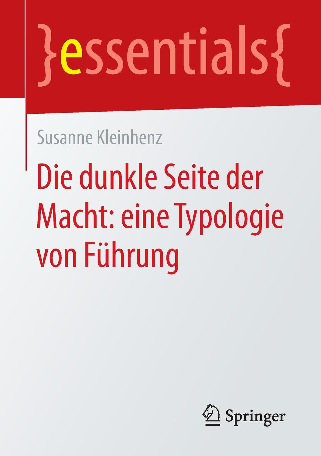 Cover: 9783658123185 | Die dunkle Seite der Macht: eine Typologie von Führung | Kleinhenz