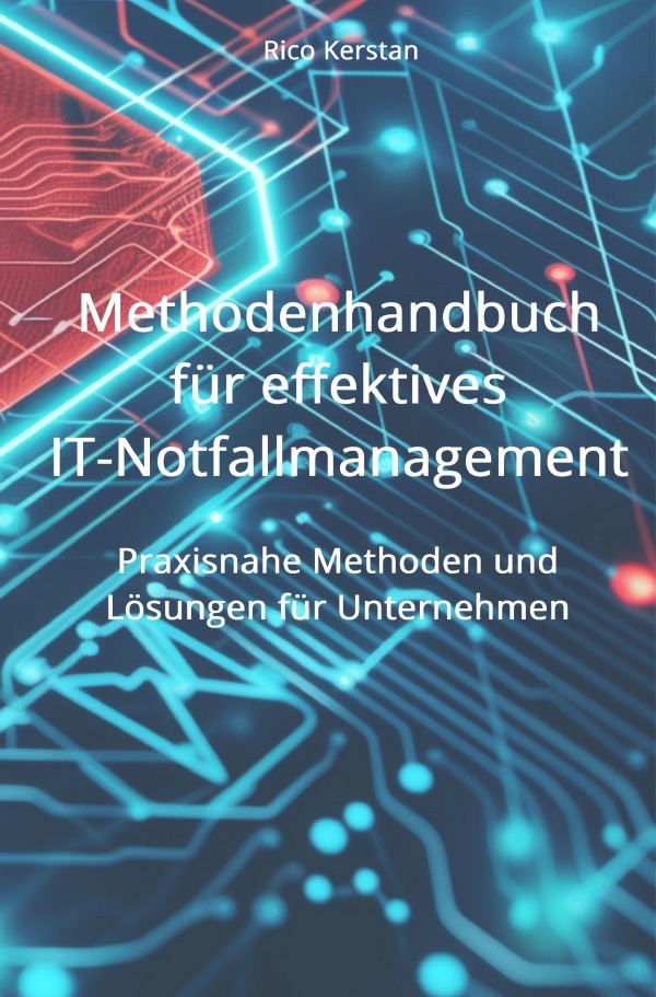 Cover: 9783759845597 | Methodenhandbuch für effektives IT-Notfallmanagement | Rico Kerstan