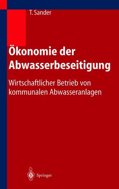 Cover: 9783642624629 | Ökonomie der Abwasserbeseitigung | Thomas Sander | Taschenbuch | xxiii