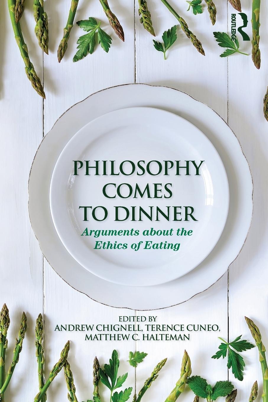 Cover: 9780415806831 | Philosophy Comes to Dinner | Arguments About the Ethics of Eating