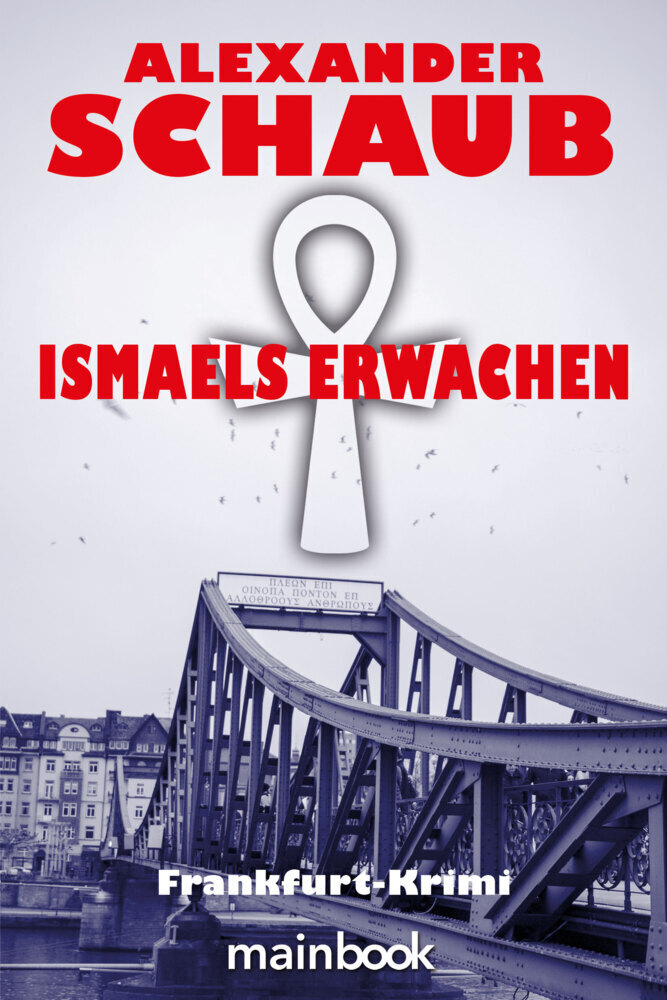 Cover: 9783948987497 | Ismaels Erwachen | Frankfurt-Krimi | Alexander Schaub | Taschenbuch