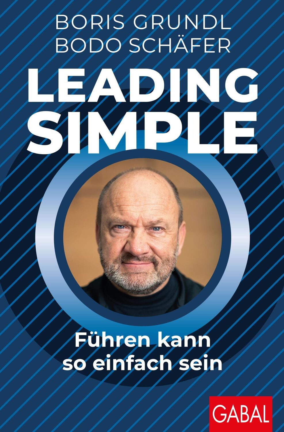 Cover: 9783967390704 | Leading Simple | Führen kann so einfach sein | Boris Grundl (u. a.)