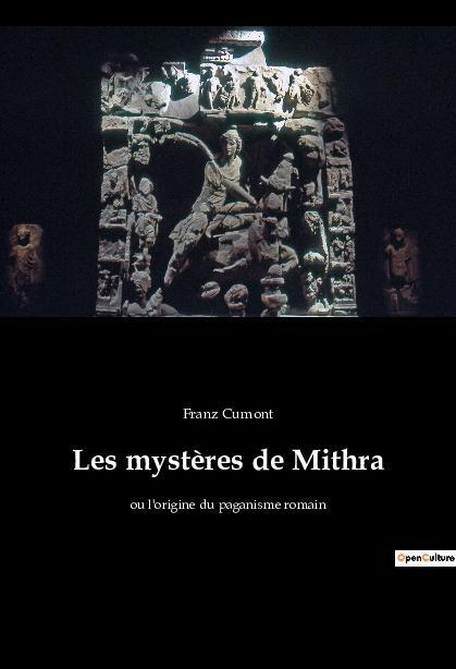 Cover: 9782385082857 | Les mystères de Mithra | ou l'origine du paganisme romain | Cumont