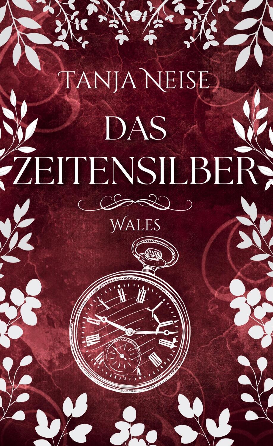 Cover: 9783769310146 | Das Zeitensilber - Wales | Tanja Neise | Buch | 304 S. | Deutsch