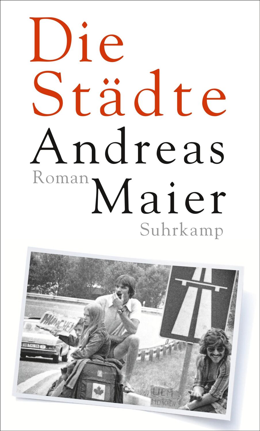 Cover: 9783518429938 | Die Städte | Roman | Andreas Maier | Buch | Ortsumgehung | 190 S.