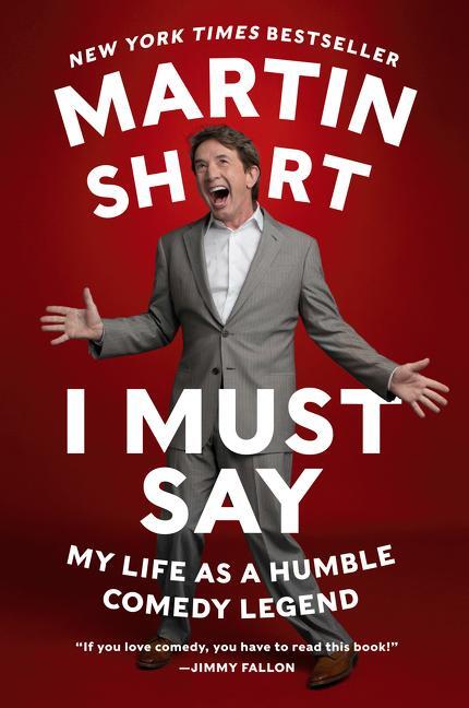 Cover: 9780062309549 | I Must Say | Martin Short | Taschenbuch | Paperback | Englisch | 2023