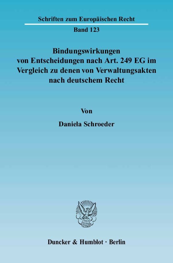 Cover: 9783428122110 | Bindungswirkungen von Entscheidungen nach Art. 249 EG im Vergleich...