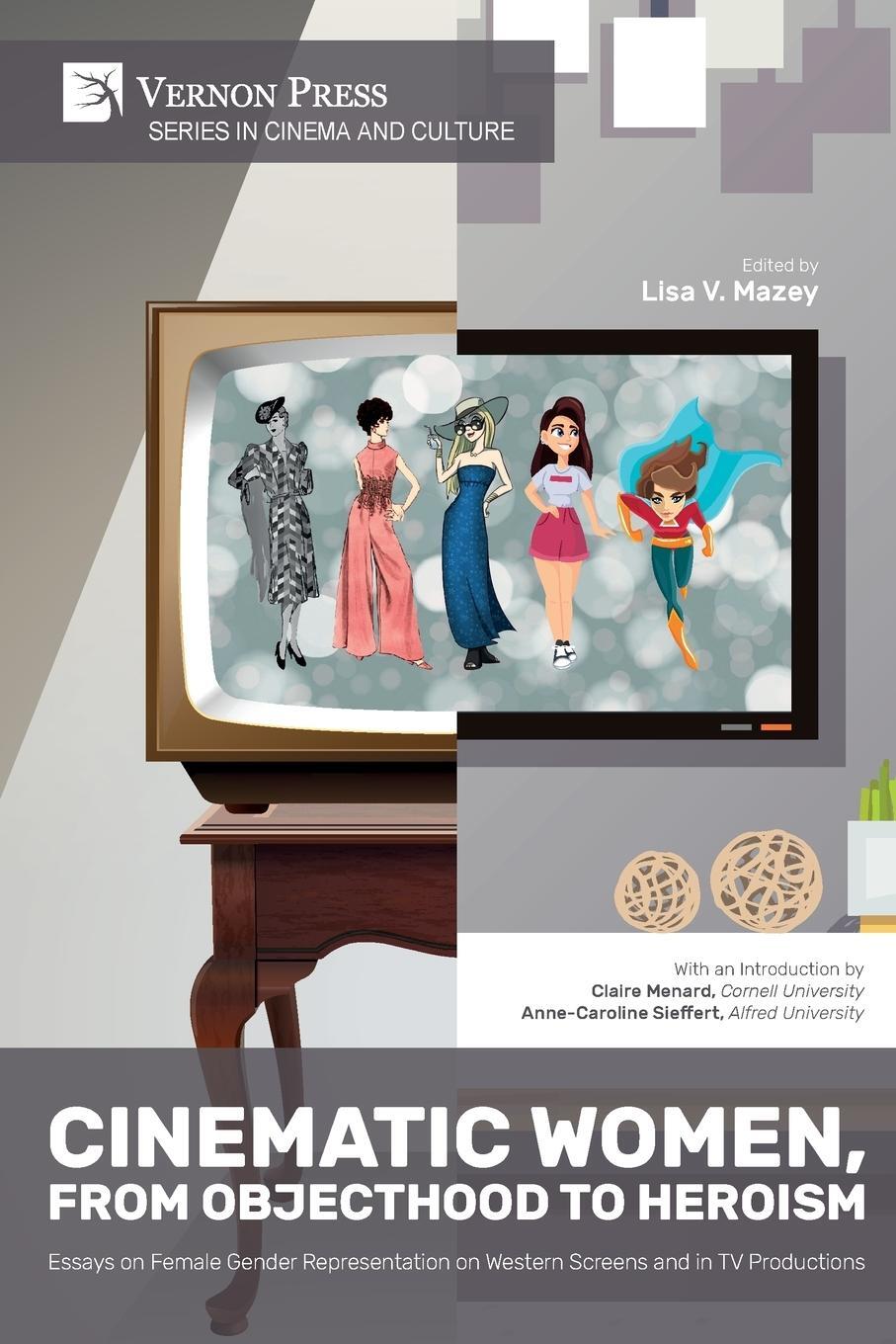 Cover: 9781648890345 | Cinematic Women, From Objecthood to Heroism | Lisa V. Mazey | Buch