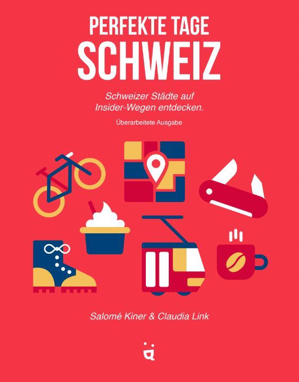 Cover: 9783907293645 | Perfekte Tage Schweiz | Schweizer Städte auf Insider-Wegen entdecken