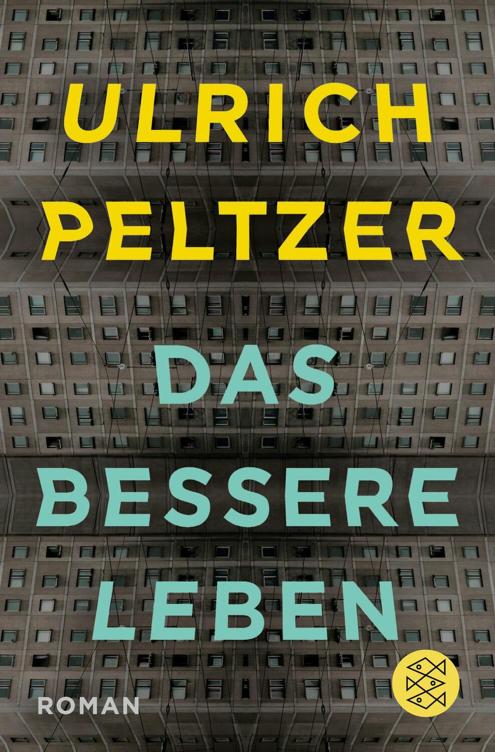 Cover: 9783596187423 | Das bessere Leben | Roman | Ulrich Peltzer | Taschenbuch | Paperback