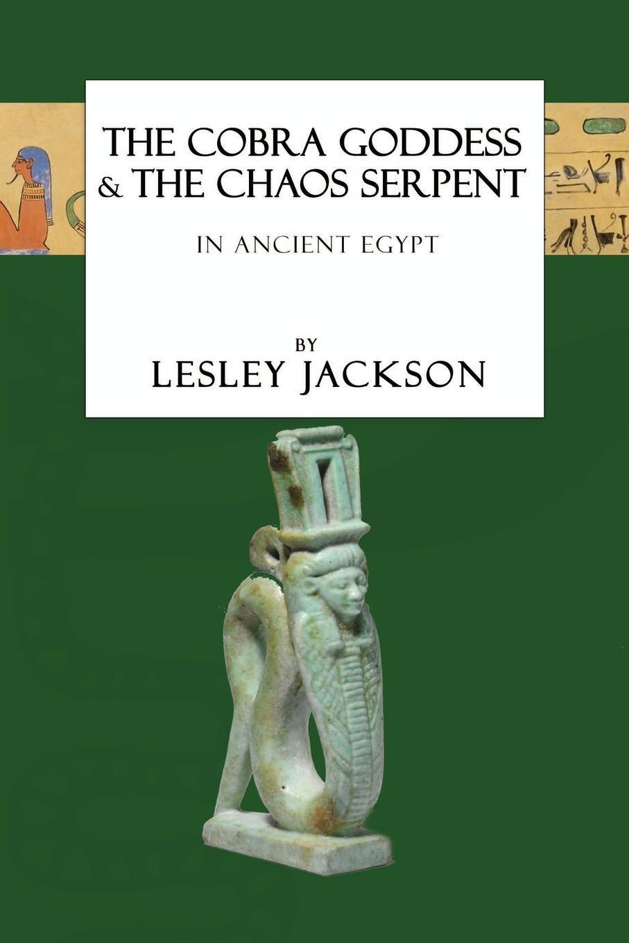 Cover: 9781910191248 | The Cobra Goddess &amp; the Chaos Serpent | in Ancient Egypt | Jackson