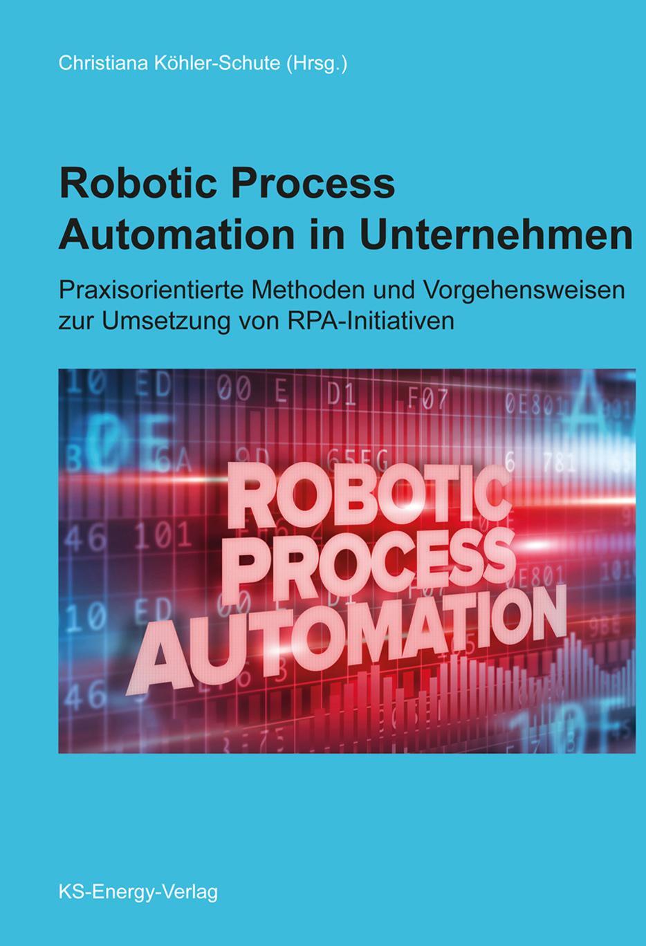 Cover: 9783945622117 | Robotic Process Automation in Unternehmen | Christiana Köhler-Schute