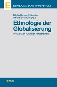 Cover: 9783496027379 | Ethnologie der Globalisierung | Brigitta Hauser-Schäublin | Buch