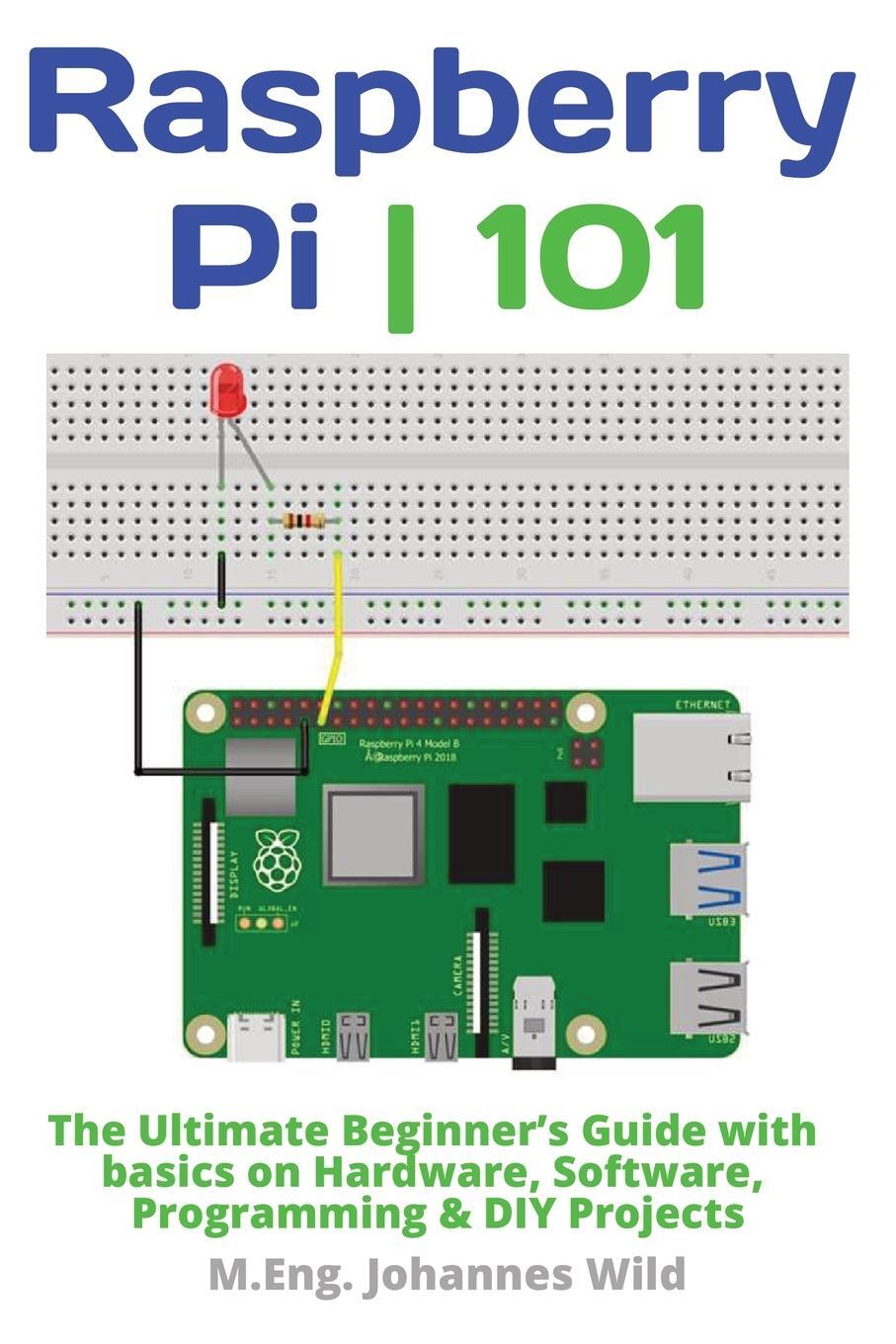 Cover: 9783987420030 | Raspberry Pi 101 | M. Eng. Johannes Wild | Taschenbuch | Paperback