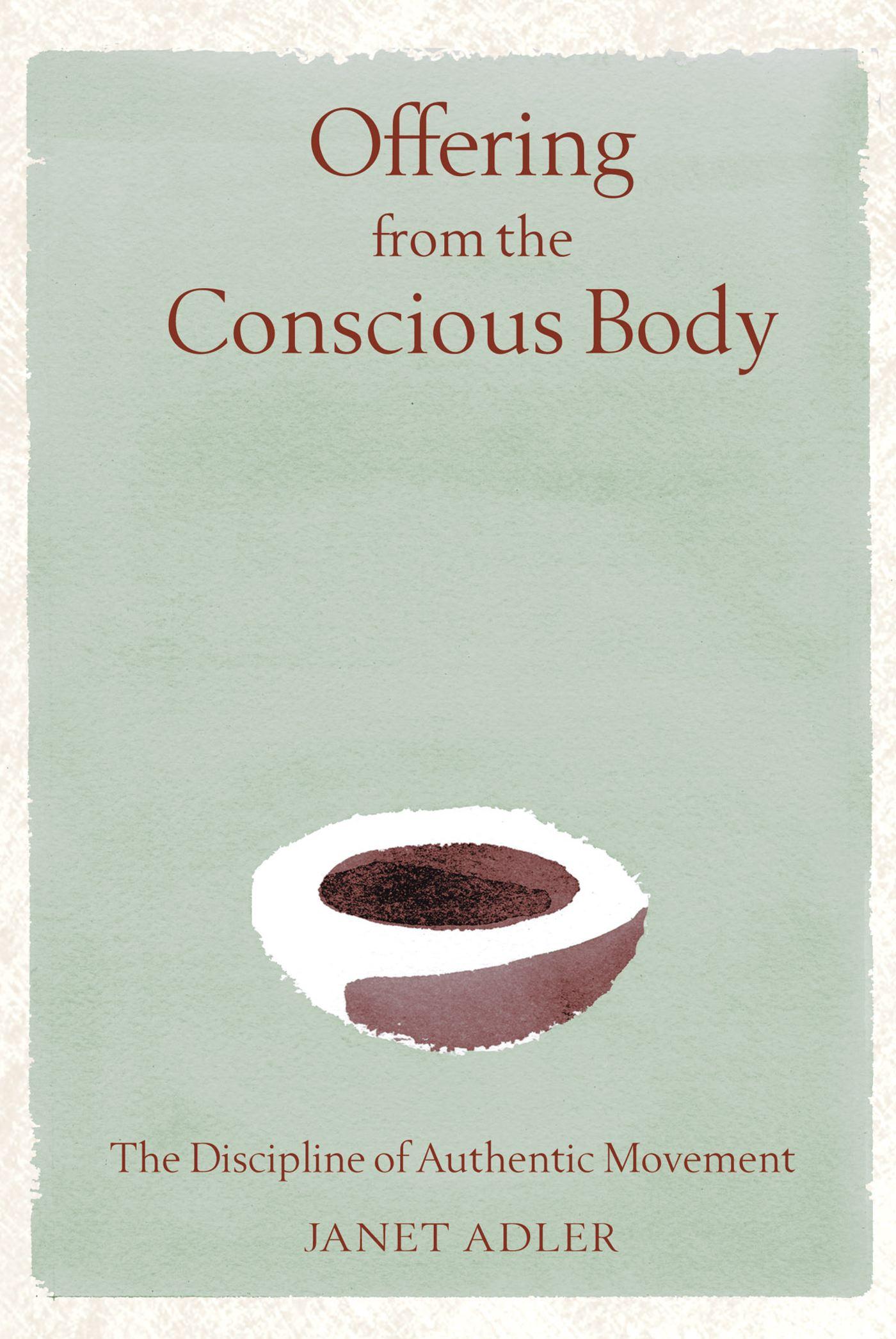 Cover: 9780892819669 | Offering from the Conscious Body | Janet Adler | Buch | Gebunden