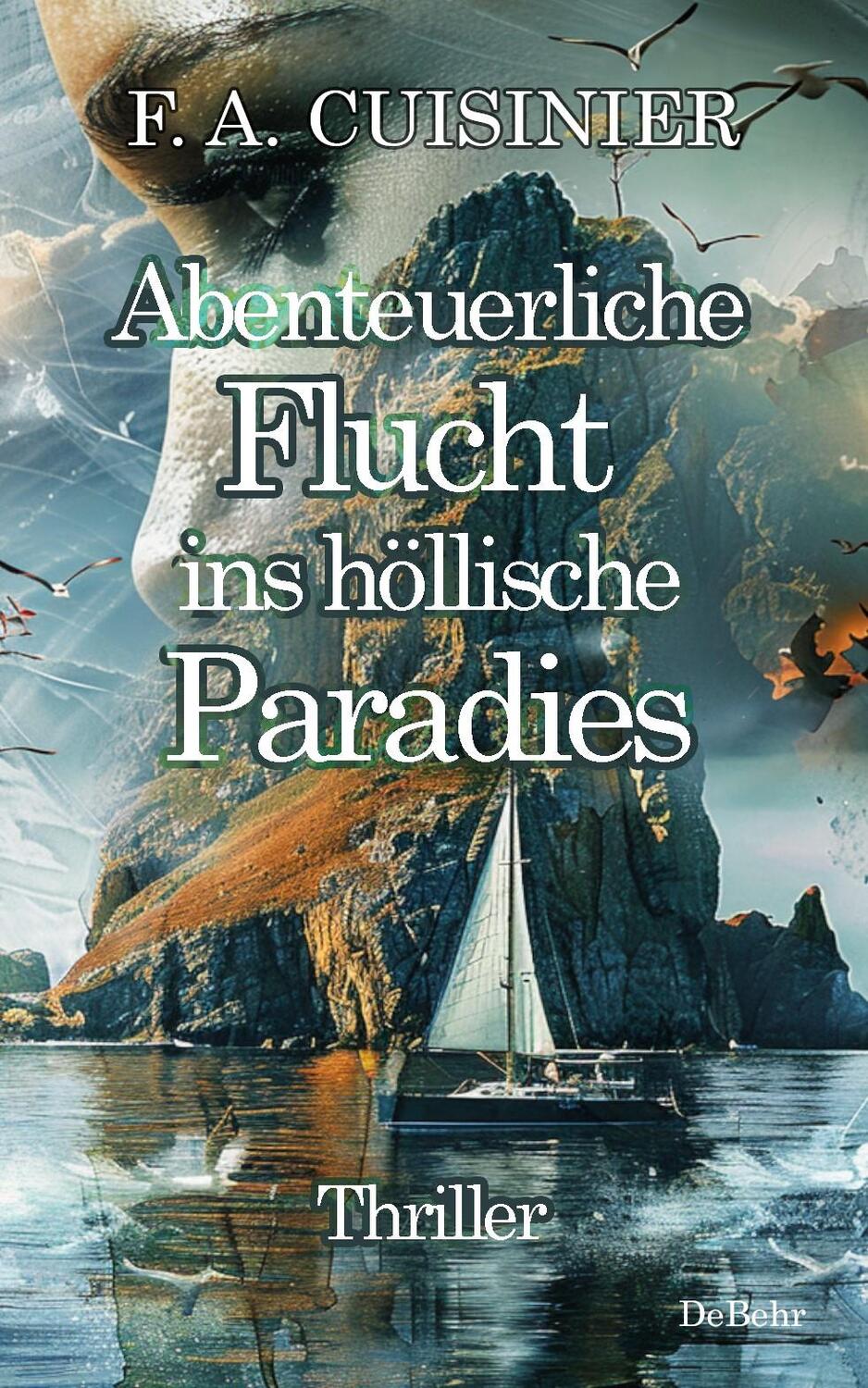 Cover: 9783987272301 | Abenteuerliche Flucht ins höllische Paradies - Thriller | Cuisinier