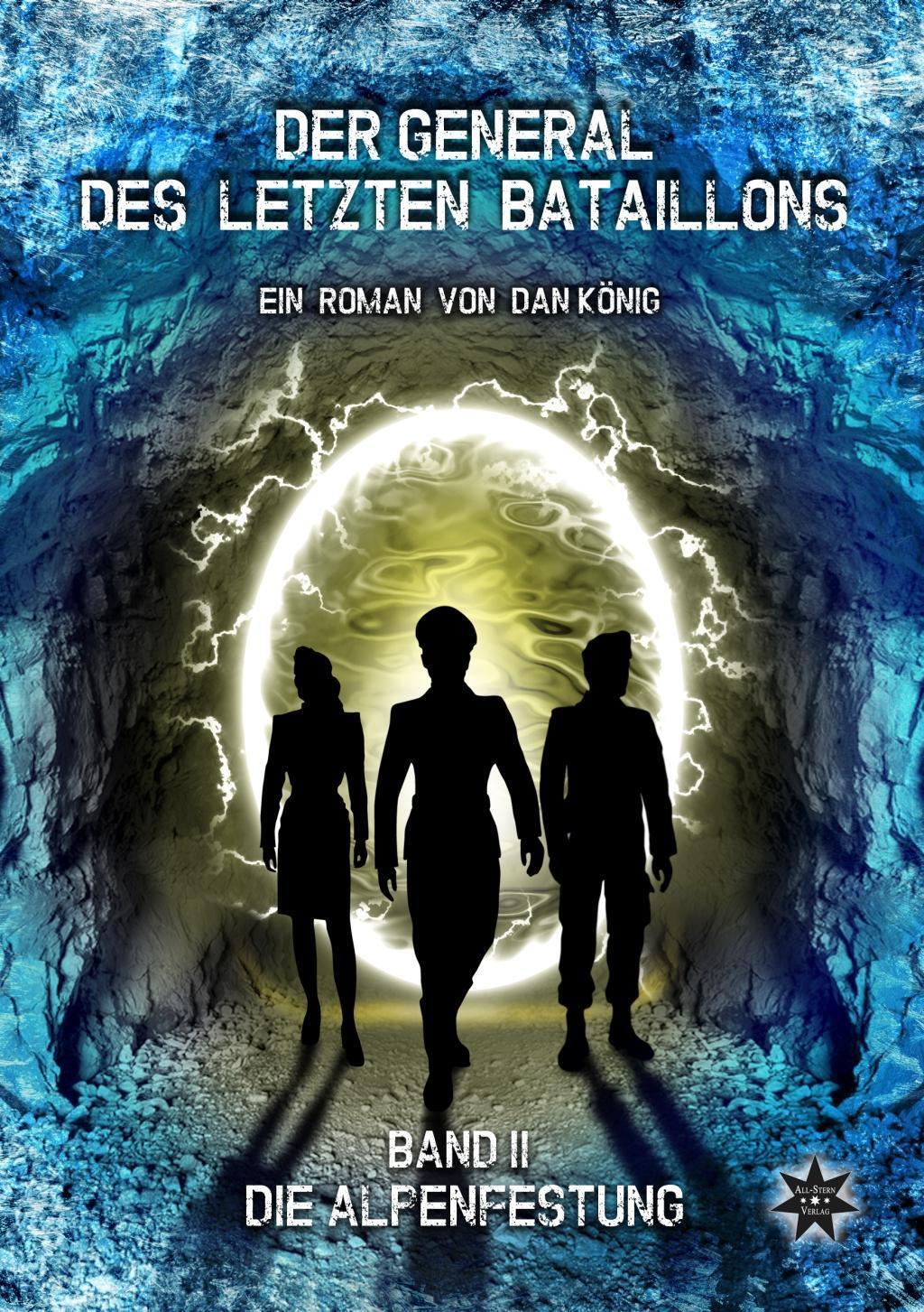 Cover: 9783947048007 | Der General des letzten Bataillons - Band 2 | Die Alpenfestung | König