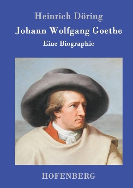 Cover: 9783861994329 | Johann Wolfgang Goethe | Eine Biographie | Heinrich Döring | Buch