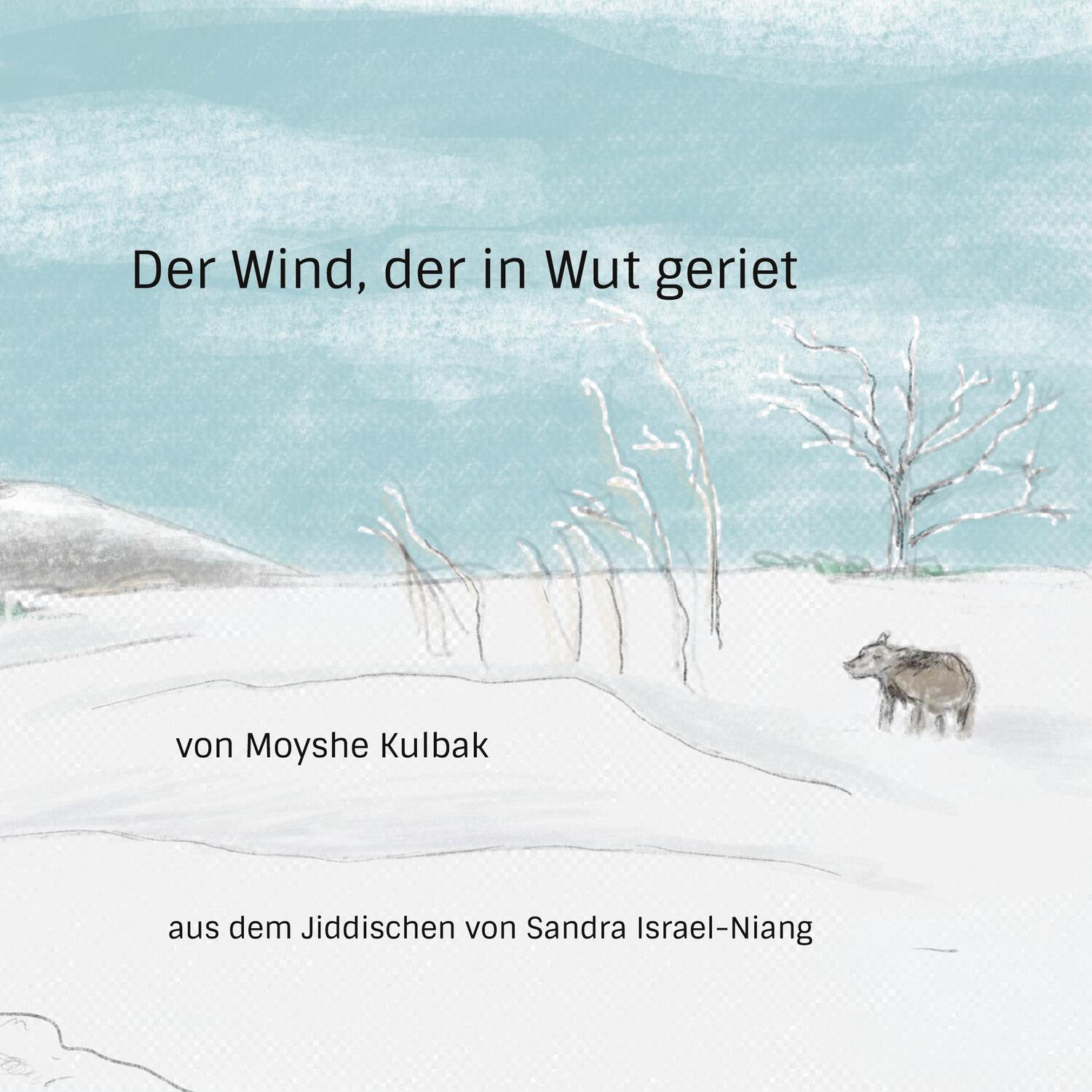 Cover: 9783756295531 | Der Wind, der in Wut geriet | Moyshe Kulbak | Buch | 32 S. | Deutsch