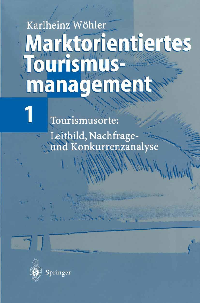 Cover: 9783540633501 | Marktorientiertes Tourismusmanagement 1 | Karlheinz Wöhler | Buch