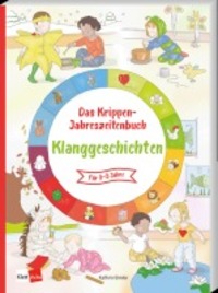 Cover: 9783960462378 | Das Krippen-Jahreszeitenbuch: Klanggeschichten | Kathrin Eimler | Buch