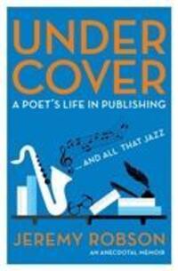 Cover: 9781785904097 | Under Cover | A Poet's Life in Publishing | Jeremy Robson | Buch