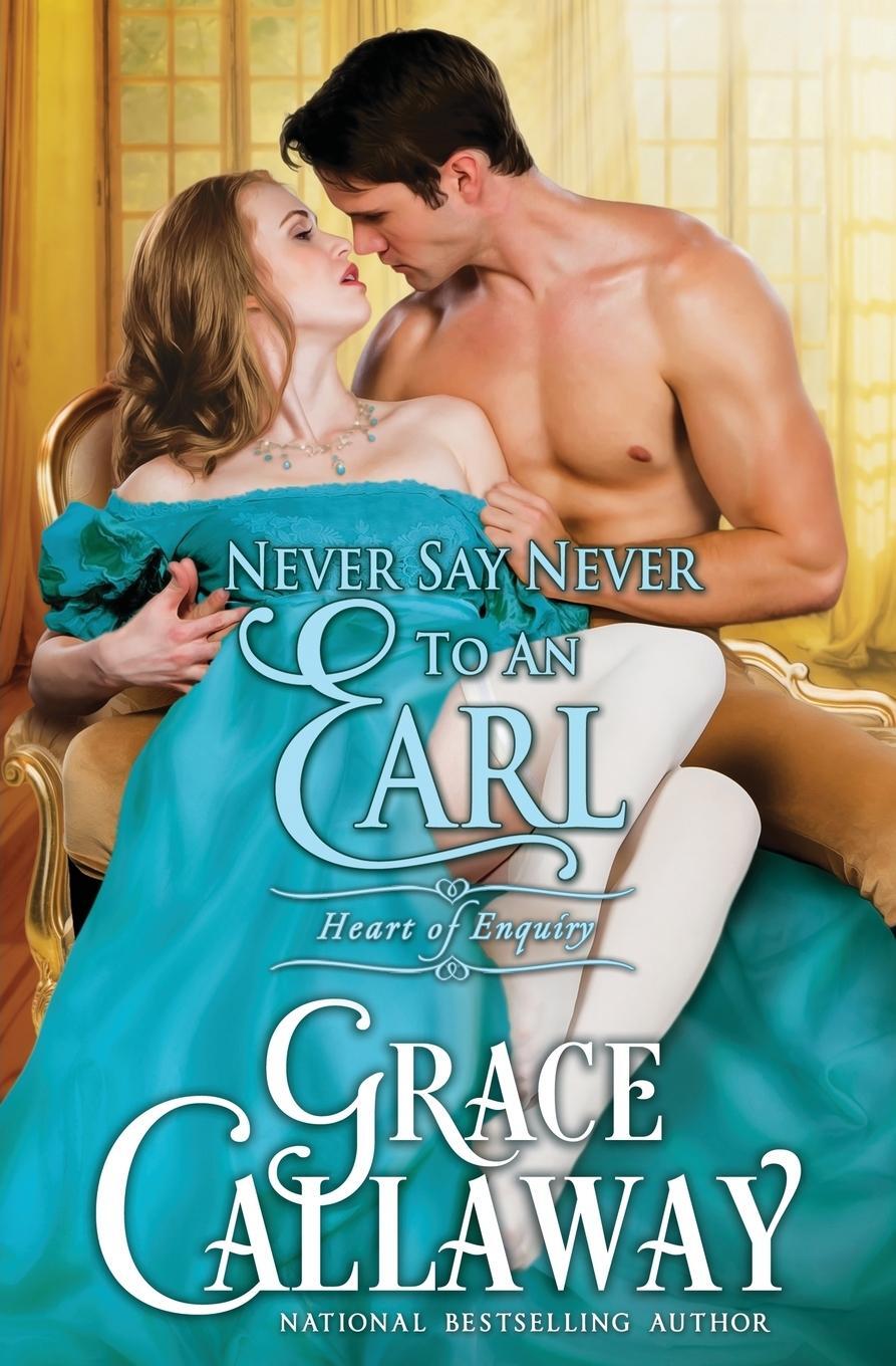 Cover: 9781939537256 | Never Say Never to an Earl | Grace Callaway | Taschenbuch | Paperback