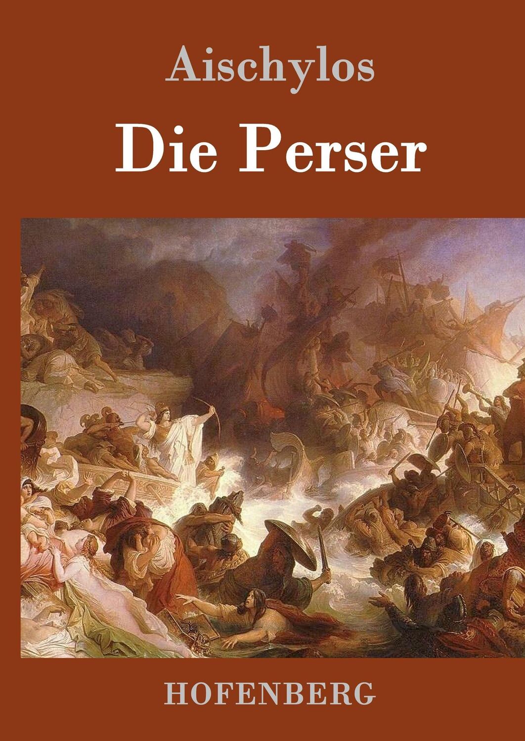 Cover: 9783843050999 | Die Perser | Aischylos | Buch | HC runder Rücken kaschiert | 52 S.