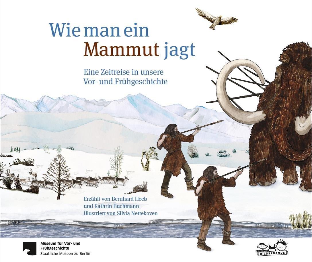 Cover: 9783865023988 | Wie man ein Mammut jagt | Bernhard Heeb (u. a.) | Buch | 40 S. | 2017