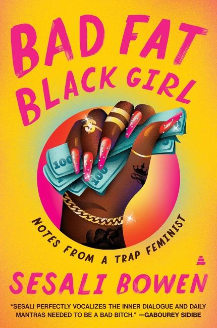 Cover: 9780063111745 | Bad Fat Black Girl | Notes from a Trap Feminist | Sesali Bowen | Buch