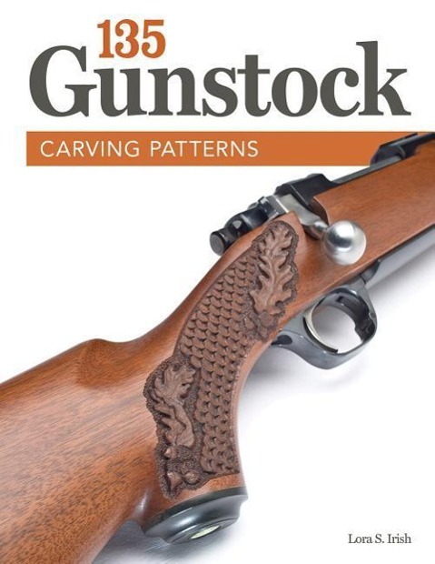 Cover: 9781565237957 | 135 Gunstock Carving Patterns | Lora S Irish | Taschenbuch | Englisch