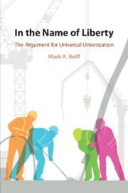 Cover: 9781108818599 | In the Name of Liberty | The Argument for Universal Unionization