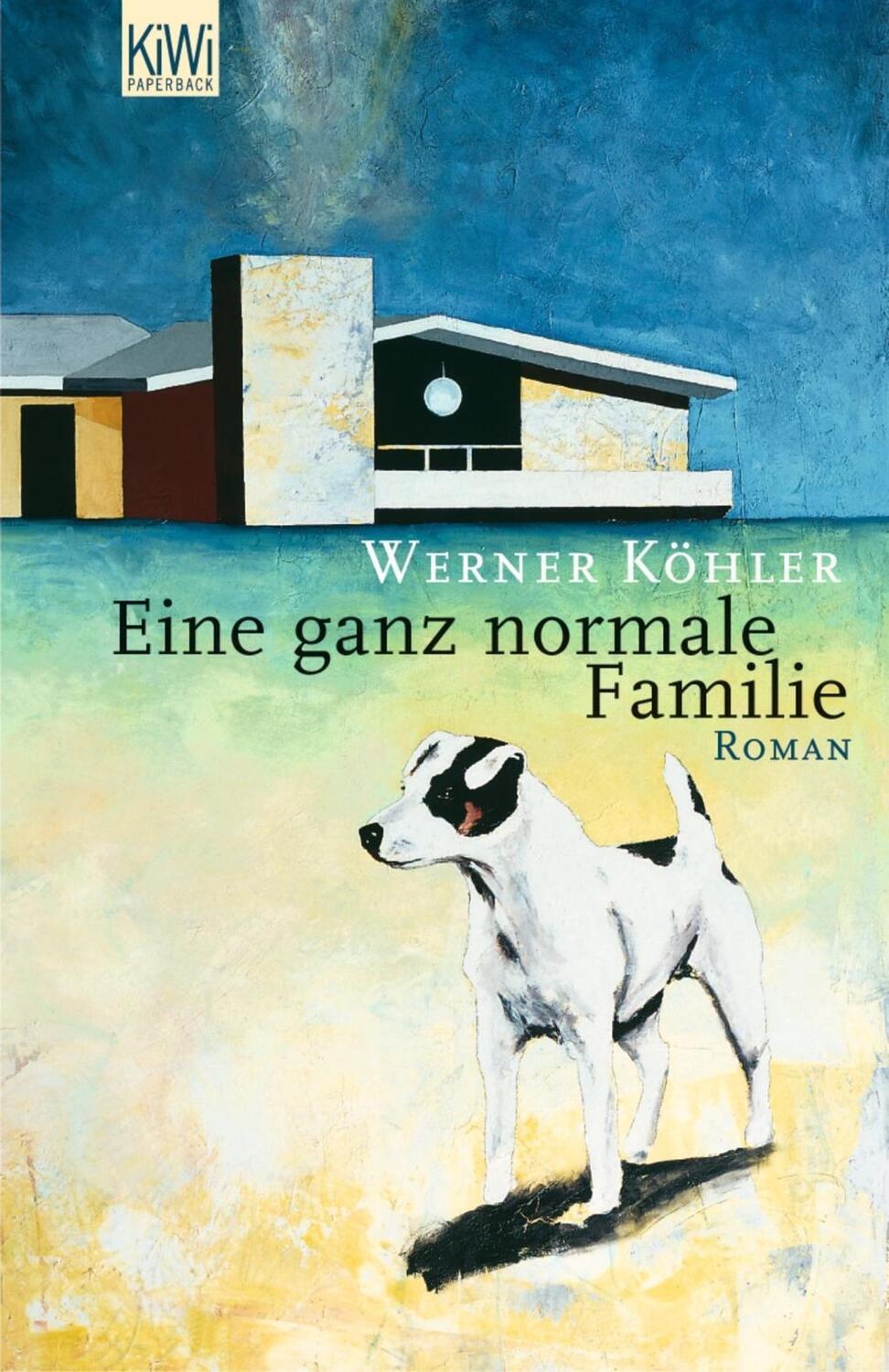 Cover: 9783462037494 | Eine ganz normale Familie | Roman | Werner Köhler | Taschenbuch | 2006