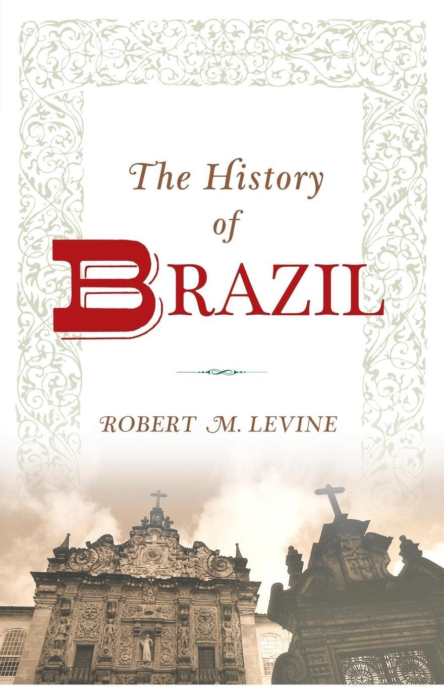 Cover: 9781403962553 | The History of Brazil | Robert M. Levine | Taschenbuch | Paperback