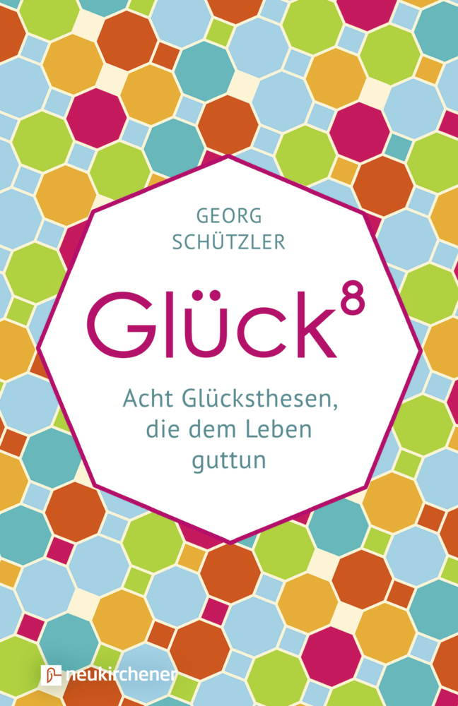 Cover: 9783761566053 | Glück hoch8 | Acht Glücksthesen, die dem Leben guttun | Schützler