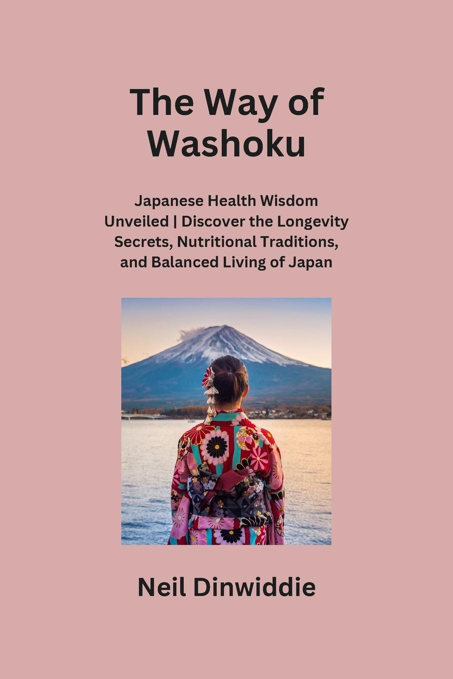 Cover: 9798869113924 | The Way of Washoku | Neil Dinwiddie | Taschenbuch | Paperback | 2024