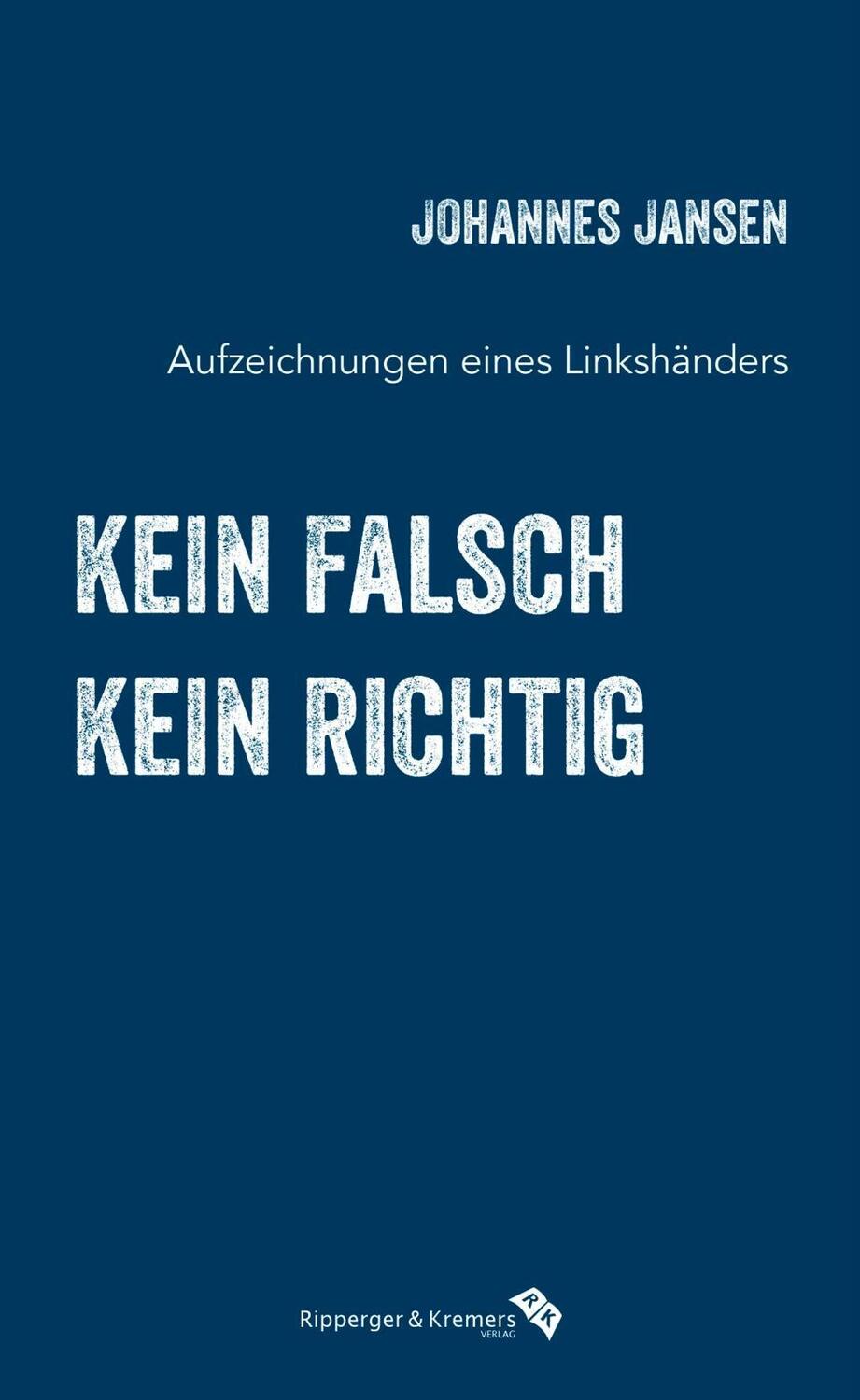 Cover: 9783943999136 | Kein falsch, kein richtig | Aufzeichnungen eines Linkshänders | Jansen